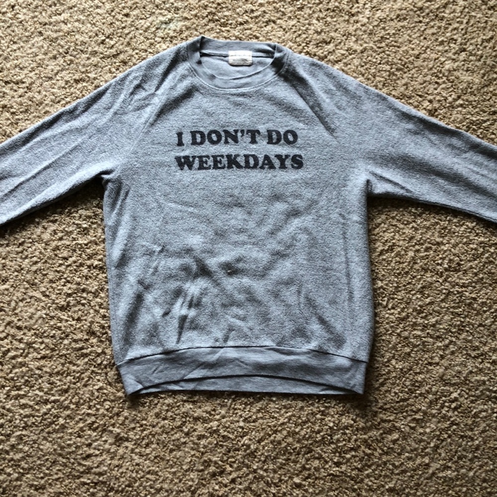 “I Don’t Do Weekdays” Fuzzy Crewneck